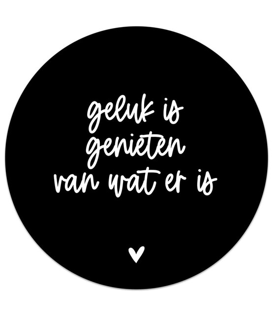 Muurcirkel zwart met tekst 'Geluk is genieten van wat er is'