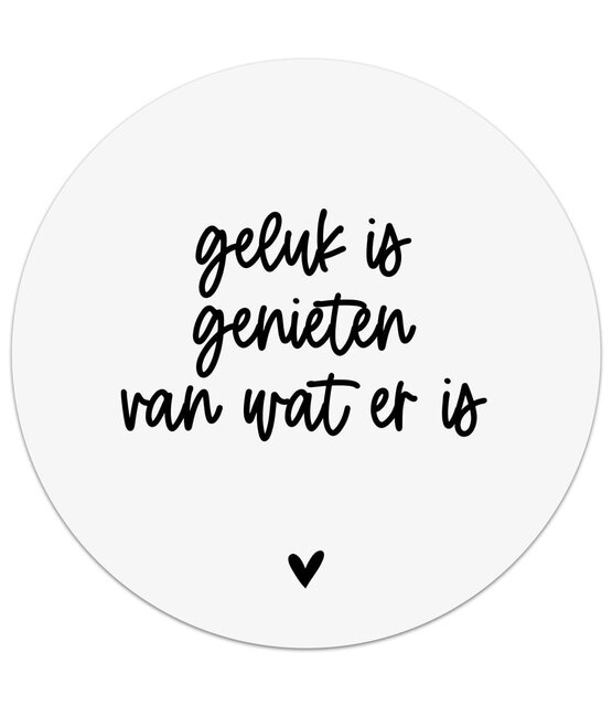 Muurcirkel wit met tekst 'Geluk is genieten van wat er is'