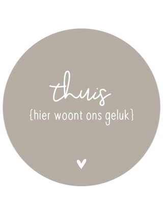 Muurcirkel (binnen) beige met tekst 'Thuis hier woont ons geluk' - 3 formaten