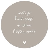 Muurcirkel beige met tekst 'Wat je hart zegt is waar luister maar'