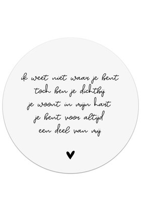 Muurcirkel (binnen) wit met tekst 'Ik weet niet waar je bent...' - 3 formaten