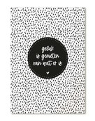 Kaart met tekst 'Geluk is genieten van wat er is'