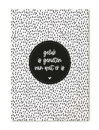 Kaart met tekst 'Geluk is genieten van wat er is'