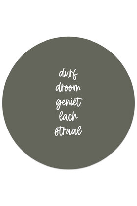 Muurcirkel (binnen) olijfgroen met tekst 'Durf, droom, geniet, lach, straal' - 3 formaten