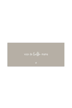 Cadeaukaartje beige met tekst - Voor de liefste mama