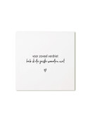 Minikaartje met tekst  - Voor zoveel verdriet...