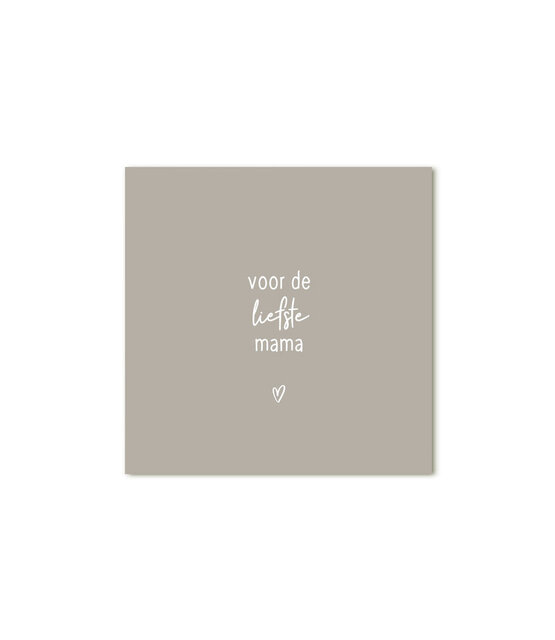 Minikaartje beige met tekst - Voor de liefste mama Minikaartje beige met tekst - Voor de liefste mama