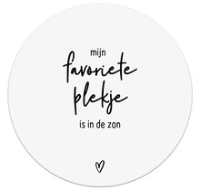 Muurcirkel wit met tekst - Mijn favoriete plekje is in de zon