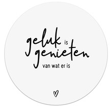 Muurcirkel wit met tekst - Geluk is genieten van wat er is