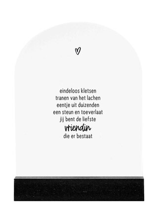 Forex tegeltje boogvorm - gedichtje 'Jij bent de liefste vriendin die er bestaat'