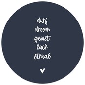 Muurcirkel donkerblauw met tekst 'Durf, droom, geniet, lach, straal' Muurcirkel donkerblauw met tekst 'Durf, droom, geniet, lach, straal'