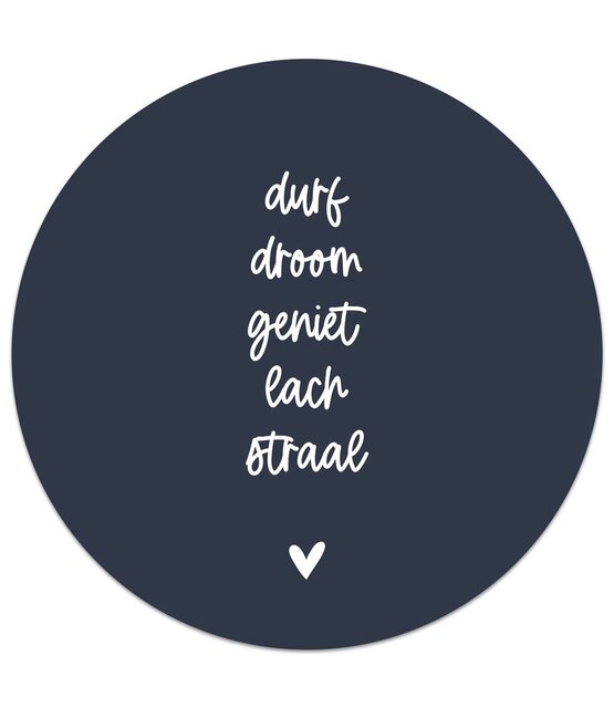 Muurcirkel donkerblauw met tekst 'Durf, droom, geniet, lach, straal' Muurcirkel donkerblauw met tekst 'Durf, droom, geniet, lach, straal'