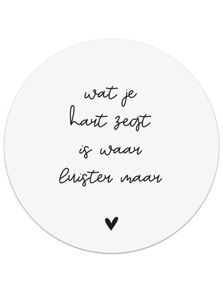 Muurcirkel (binnen) wit met tekst 'Wat je hart zegt is waar...' - 3 formaten