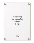 Tuinposter wit met tekst - Voorspelling 99% kans op wijn| 60x80cm