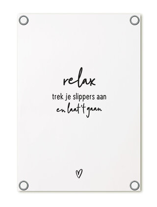 Tuinposter wit met tekst - Relax, trek je slippers aan en laat het gaan