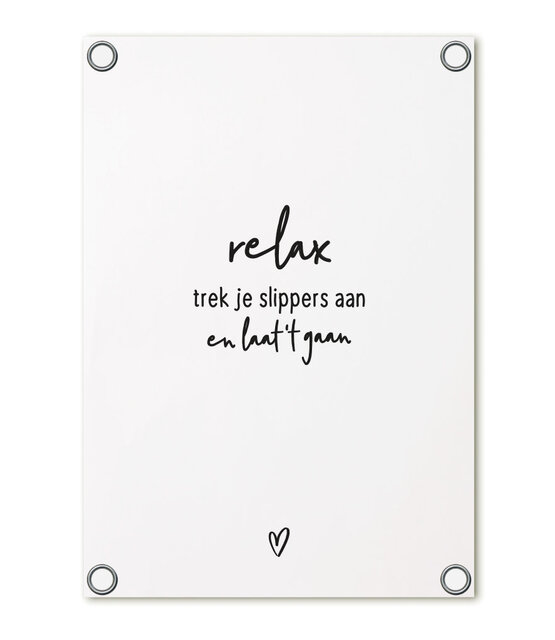 Tuinposter wit met tekst - Relax, trek je slippers aan en laat het gaan | 60x80cm