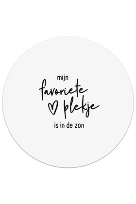 Tuincirkel (buiten) wit met tekst - Mijn favoriete plekje is in de zon