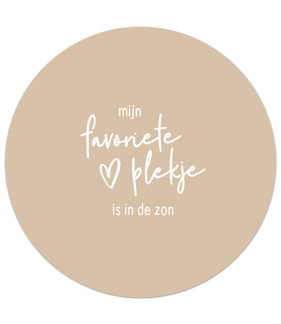 Zandkleurige tuincirkel/muurcirkel met tekst - Mijn favoriete plekje is in de zon, perfect als wanddecoratie voor buiten en binnen