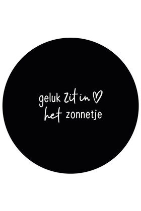 Tuincirkel (buiten) zwart met tekst - Geluk zit in het zonnetje