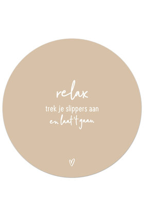 Tuincirkel (buiten) zand met tekst - Relax, trek je slippers aan en laat 't gaan