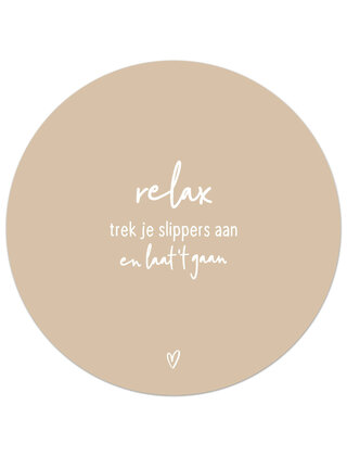 Tuincirkel (buiten) zand met tekst - Relax, trek je slippers aan en laat 't gaan