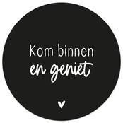 Muurcirkel zwart met tekst 'Kom binnen en geniet'