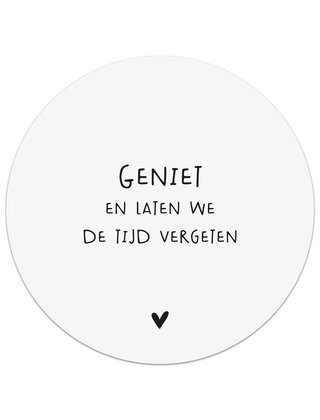 Muurcirkel (binnen) wit met tekst 'Geniet en laten we de tijd vergeten' - 3 formaten