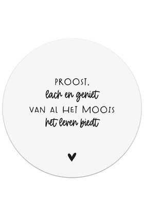 Muurcirkel (binnen) wit met tekst 'Proost, lach en geniet' - 3 formaten