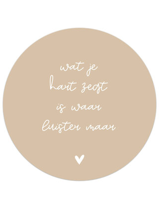 Muurcirkel (binnen) zand met tekst 'Wat je hart zegt...' - 3 formaten