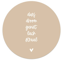 Muurcirkel zand met  tekst 'Durf, droom, geniet...'