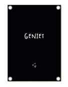 Tuinposter zwart met tekst 'Geniet' – buitenposter voor tuin & terras