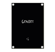 Tuinposter zwart met tekst 'Geniet' – buitenposter voor tuin & terras