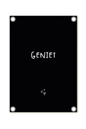 Tuinposter - zwart met tekst 'Geniet'