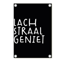 Tuinposter zwart met tekst 'Lach Straal Geniet' – buitenposter voor tuin & terras