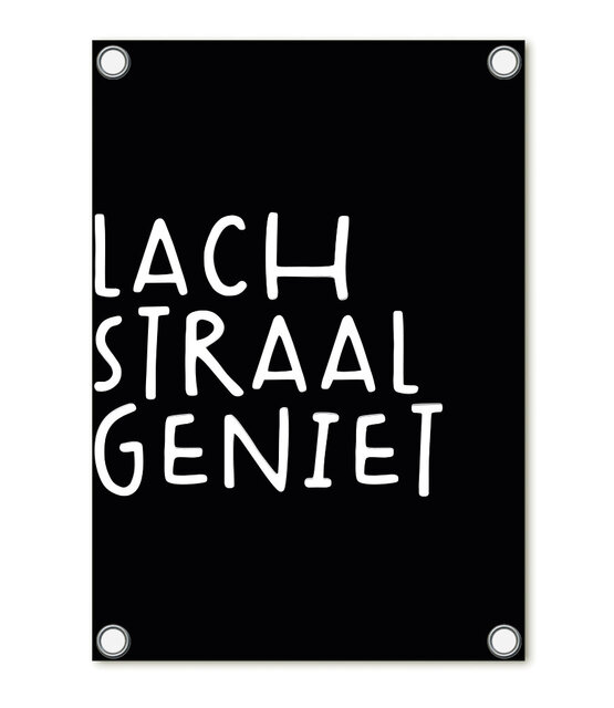 Tuinposter zwart met tekst 'Lach Straal Geniet' – buitenposter voor tuin & terras