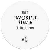 Tuincirkel wit met tekst 'Mijn favoriete plekje is in de zon' – muurcirkel voor buiten