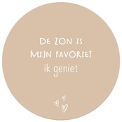 Tuincirkel zand met tekst 'De zon is mijn favoriet ik geniet' – muurcirkel voor buiten