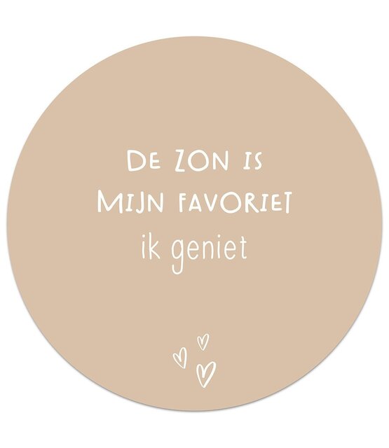 Tuincirkel zand met tekst 'De zon is mijn favoriet ik geniet' – muurcirkel voor buiten