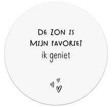 Tuincirkel wit met tekst 'De zon is mijn favoriet ik geniet' – muurcirkel voor buiten