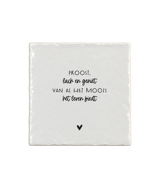 Aardewerk tegeltje met tekst ‘Proost, lach en geniet’ – 13x13 cm