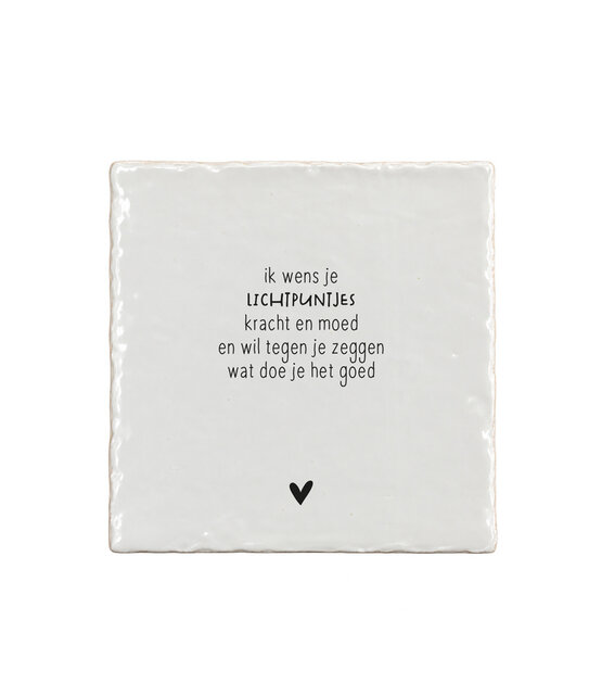 Aardewerk tegeltje met tekst ‘Ik wens je lichtpuntjes, kracht en moed’ – 13x13 cm