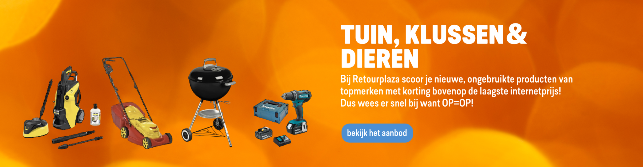 Retourdeals voor tuin, klussen en dieren
