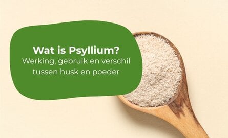 Wat is psyllium? Werking en gebruik