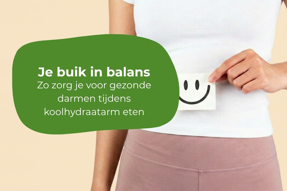Optimale darmgezondheid bij koolhydraatarm eten