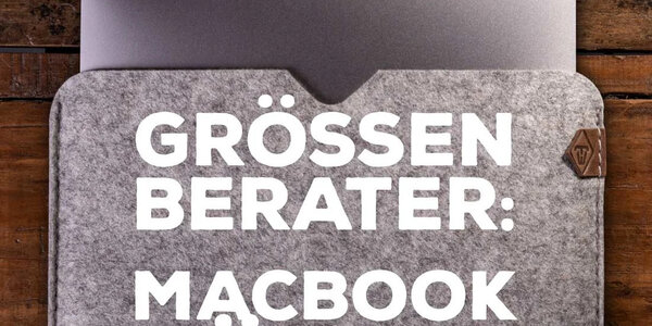 Größenberater MacBook Hüllen: Wie finde ich die richtige Größe? 