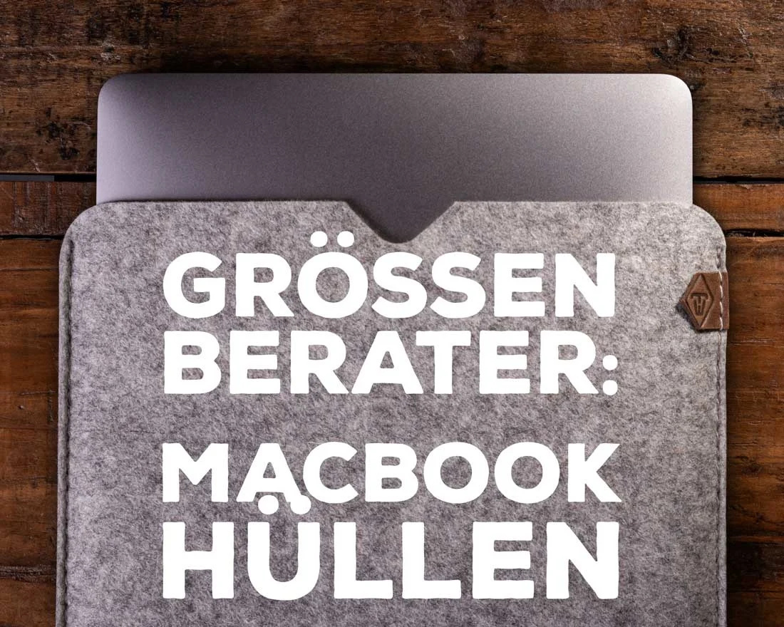 Größenberater MacBook Hüllen: Wie finde ich die richtige Größe?