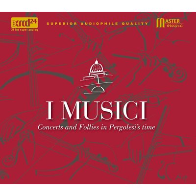 Master Music I MUSICI - CONCERTS AND FOLLIES IN PERGOLESI'S TIME