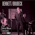 Impex Records BENNETT / BRUBECK - THE WHITE HOUSE SESSIONS, LIVE 1962 - Hybrid-SACD