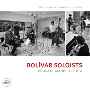 Berliner Meister Schallplatten BOLIVAR SOLOISTS - MUSICA DE ASTOR PIAZOLLA