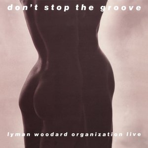 Pure Pleasure LYMAN WOODARD ORGANIZATION - DON’T STOP THE GROOVE